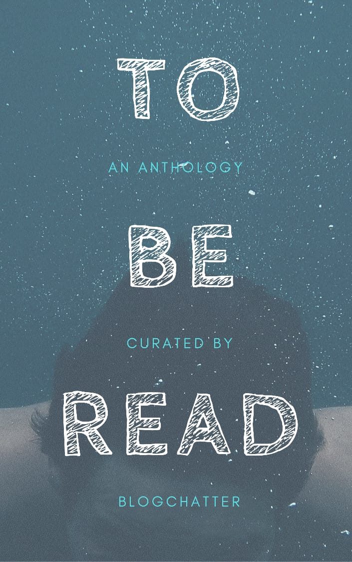 To Be Read: An Anthology Curated by Blogchatter