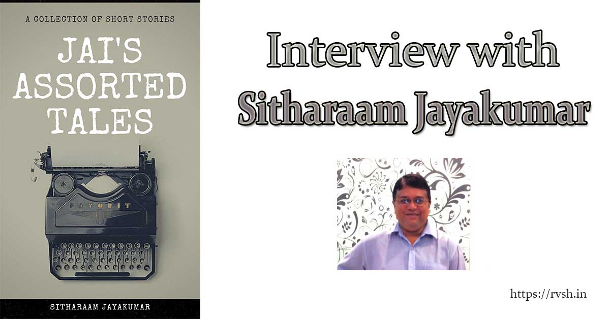 Banner of Interview With Sitharaam Jayakumar, author of Jai's Assorted Tales