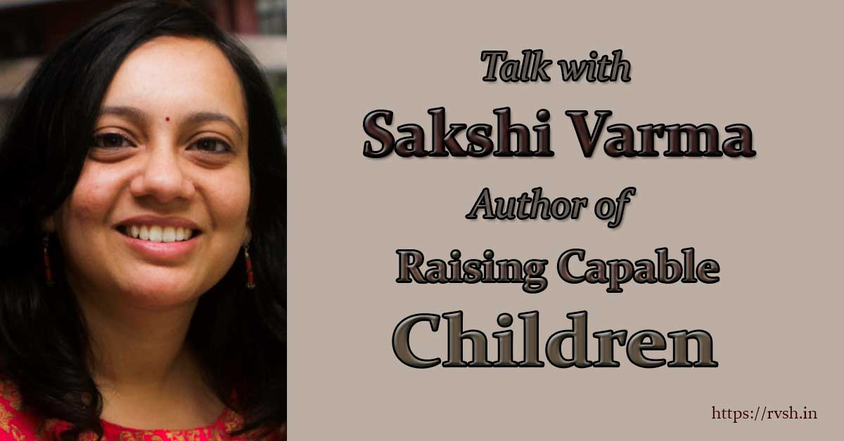 Banner of talk With Sakshi Varma, Author of Capable Children